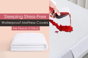 Sleeping Stress-Free, Waterproof Mattress Covers, Peace of Mind